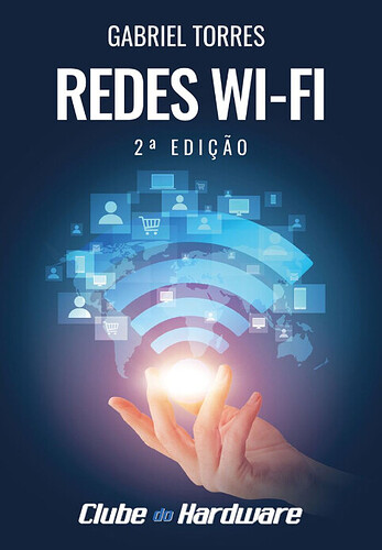 GRÁTIS: ebook Redes Wi-Fi - 2ª Edição, de Gabriel Torres